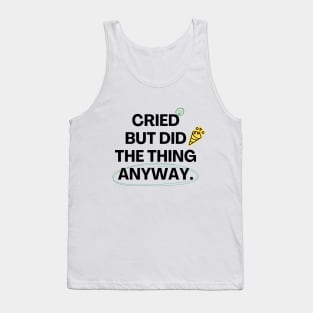 Cried But Did The Thing Anyway Tshirt Tank Top